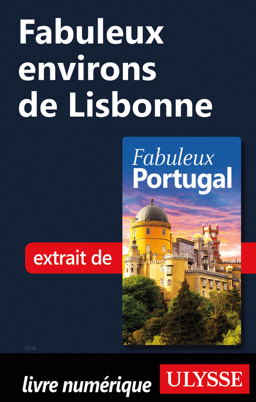 Couverture ebook de Fabuleux environs de Lisbonne, de Marc Rigole