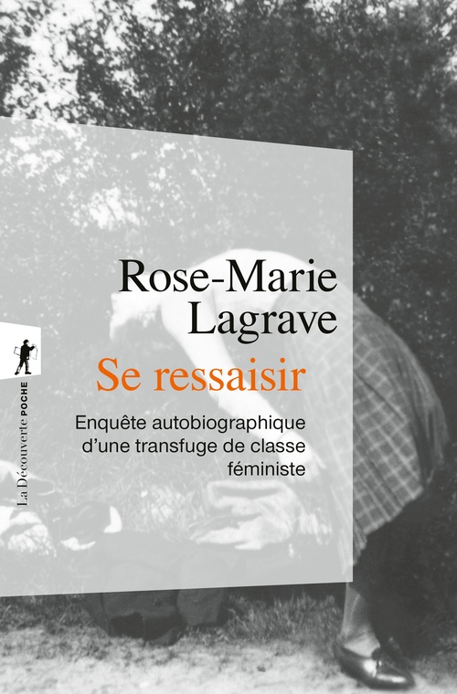 ebook cover of Se ressaisir - Enquête autobiographique d'une transfuge de classe féministe, by Rose-Marie Lagrave
