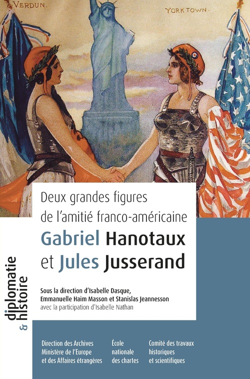 ebook cover of Deux grandes figures de l'amitié franco-américaine : Gabriel Hanotaux et Jules Jusserand, by