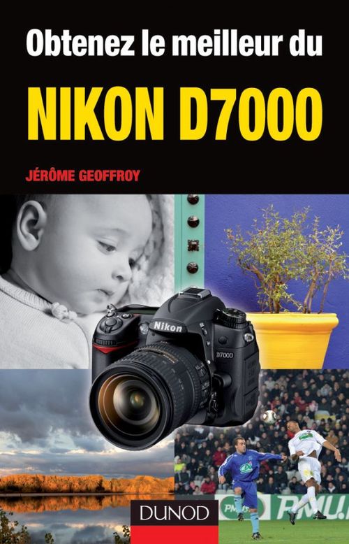 ebook cover of Obtenez le meilleur du Nikon D7000, by Jérôme Geoffroy
