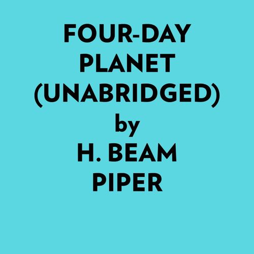 audiobook cover of Fourday Planet (Unabridged), by H. Beam Piper