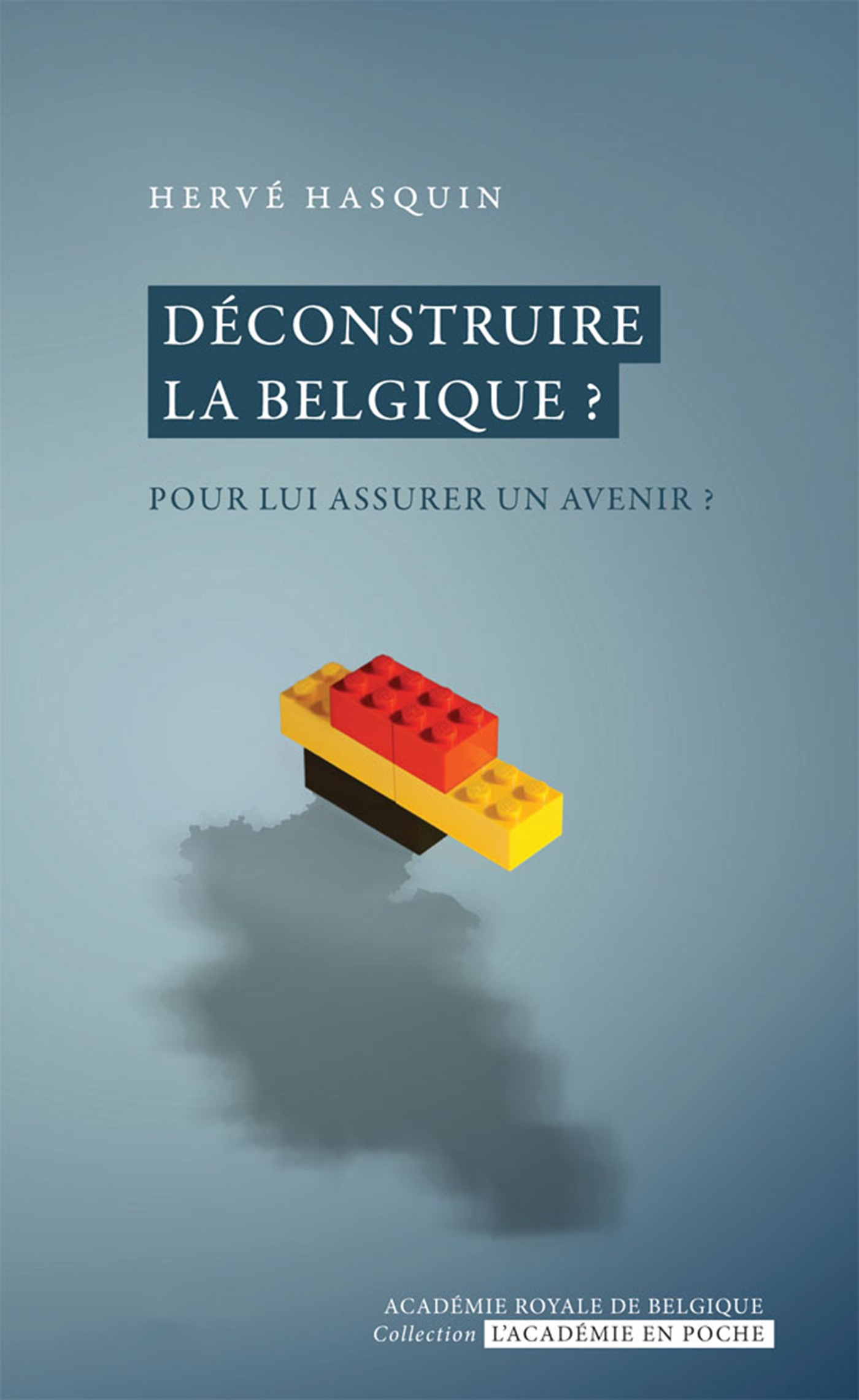 ebook cover of Déconstruire la Belgique ?, by Hervé Hasquin