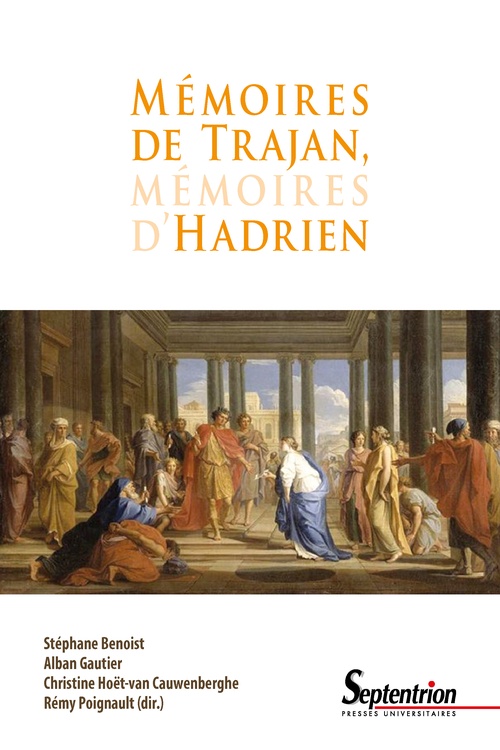 ebook cover of Mémoires de Trajan, mémoires d´Hadrien, by Collectif, Christine Hoët-Van Cauwenberghe, Stéphane Benoist, Christine Hoët-van-Cauwenberghe, Alban Gautier, Rémy Poignault