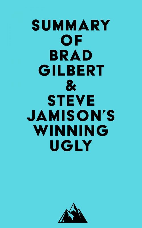 Couverture ebook de Summary of Brad Gilbert & Steve Jamison's Winning Ugly, de Everest Media