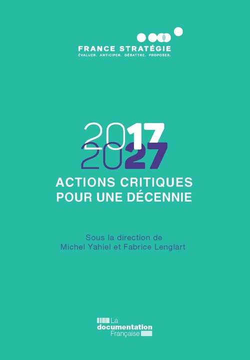 Couverture ebook de 2017-2027 - Actions critiques pour une décennie - Vol. 2, de France Strategie