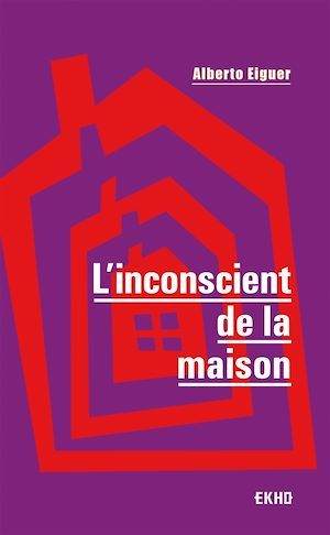 ebook cover of L'inconscient de la maison - 3e éd., by Alberto Eiguer