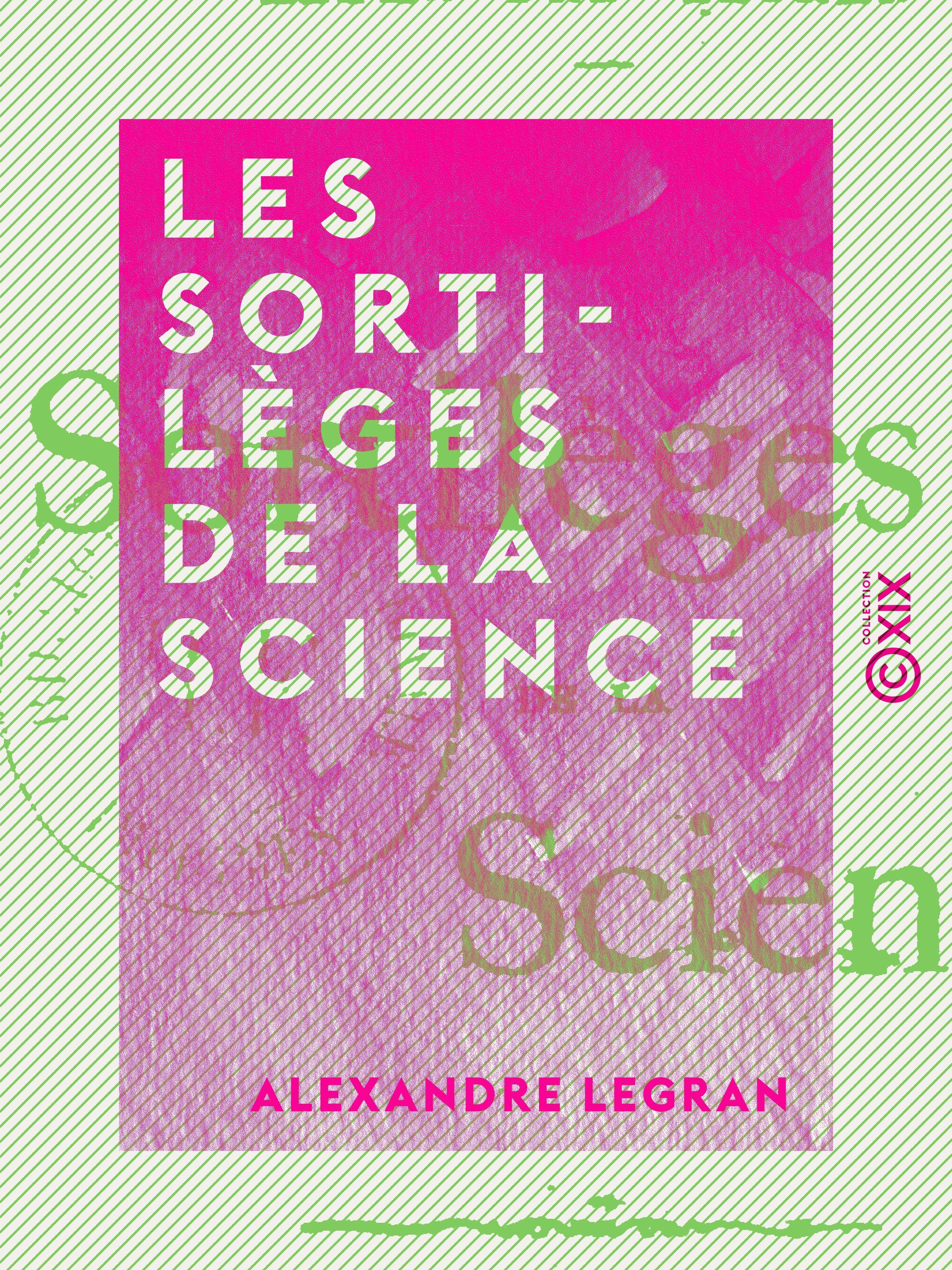 Couverture ebook de Les Sortilèges de la science, de Alexandre Legran