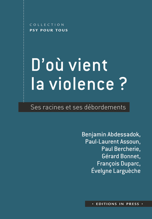 ebook cover of D´où vient la violence ?, by Benjamin Abdessadok, Paul-Laurent Assoun, Paul Bercherie, Gérard Bonnet, François Duparc, Evelyne Larguèche