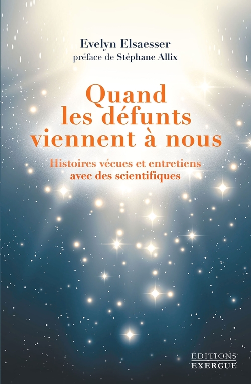 Couverture ebook de Quand les défunts viennent à nous - Histoires vécues et entretiens avec des scientifiques, de Evelyn Elsaesser