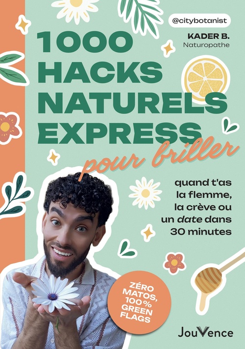 Couverture ebook de 1000 hacks naturels express pour briller quand t'as la flemme, la crève ou un date dans 30 minutes, de Citybotanist
