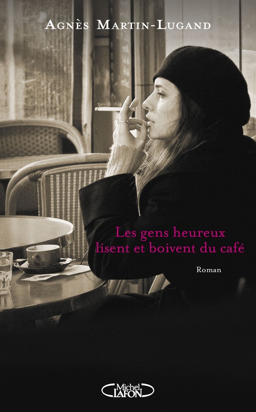 ebook cover of Les gens heureux lisent et boivent du café, by Agnès Martin-Lugand