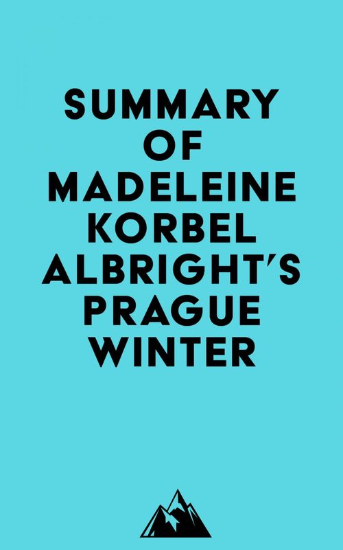 Couverture ebook de Summary of Madeleine Korbel Albright's Prague Winter, de Everest Media