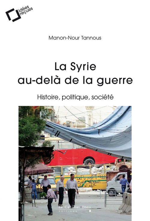 ebook cover of La Syrie au-delà de la guerre, by Manon-Nour Tannous