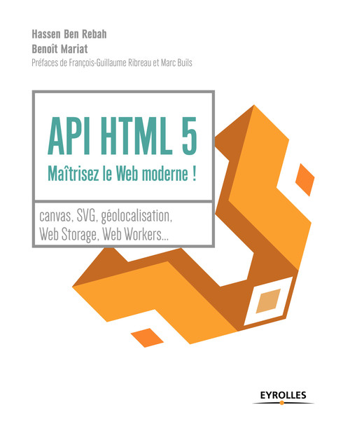 Couverture ebook de API HTML 5 : maîtrisez le web moderne !, de Hassen Ben rebah, Benoit Mariat