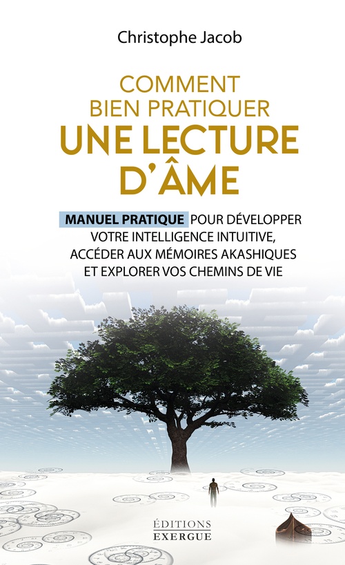 Couverture ebook de Comment bien pratiquer une lecture d'âme - Manuel pratique pour développer votre intelligence intuit, de Christophe Jacob