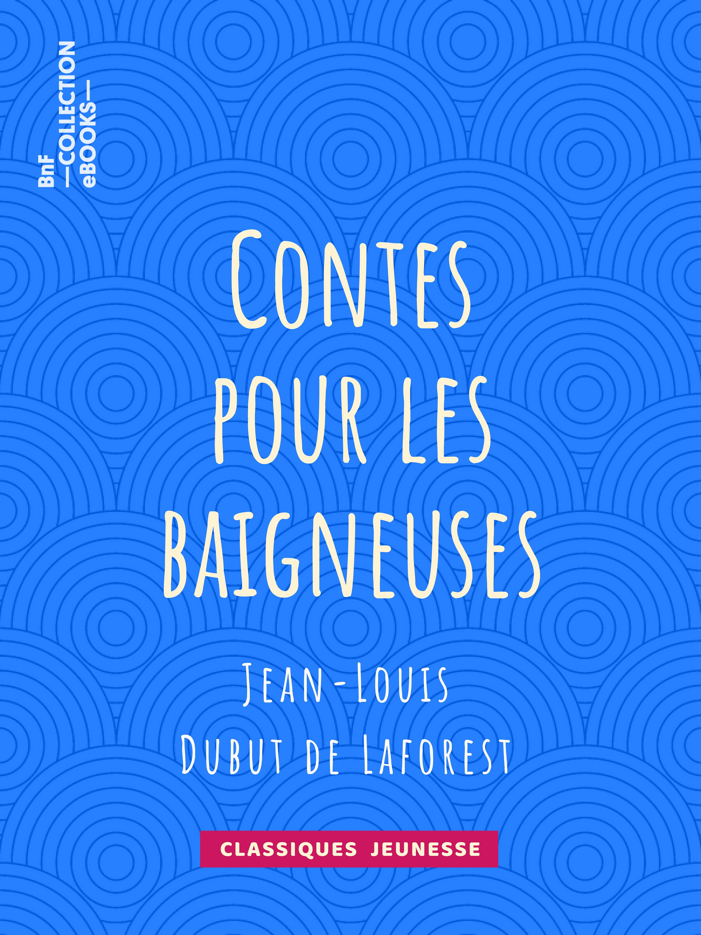 ebook cover of Contes pour les baigneuses, by Jean-Louis Dubut De Laforest