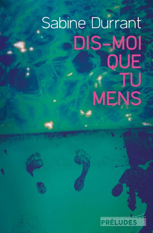 Couverture ebook de Dis-moi que tu mens, de Sabine Durrant