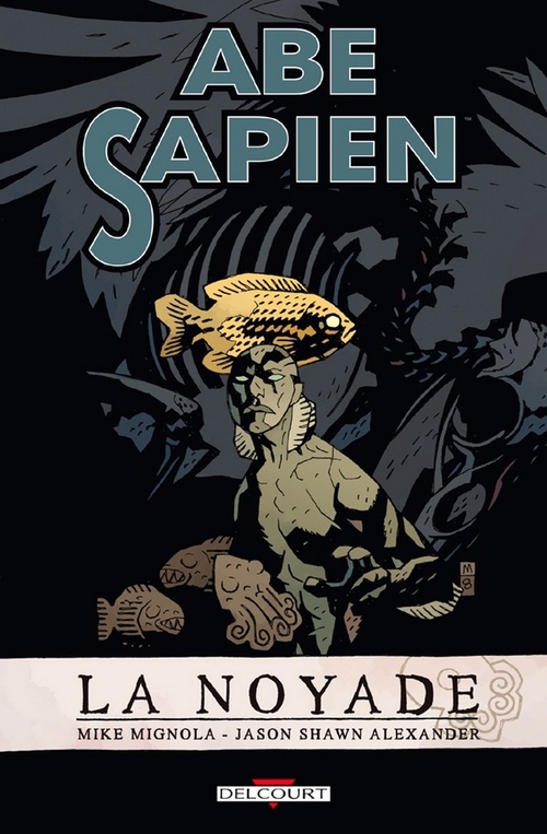 ebook cover of Abe Sapien T01, by Jason Alexander, Mike Mignola