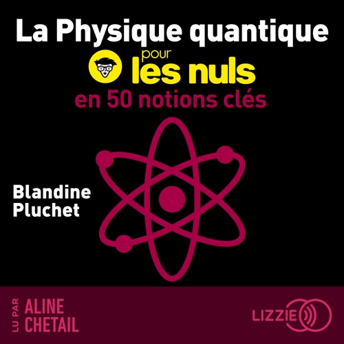 Couverture audiobook de La physique quantique pour les nuls en 50 notions clés, de Blandine Pluchet