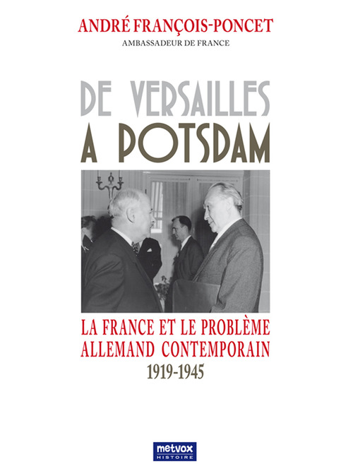 Couverture ebook de De Versailles à Potsdam, de Andre Francois-Poncet