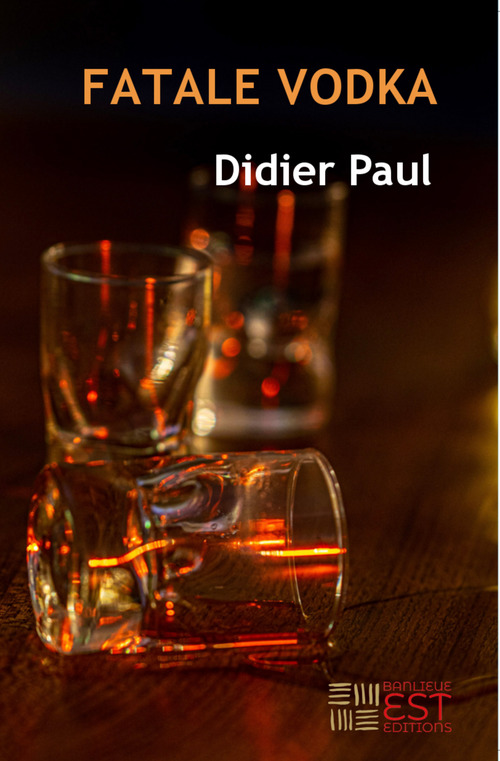 Couverture ebook de Fatale Vodka, de Didier Paul
