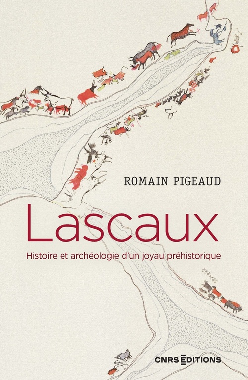 ebook cover of Lascaux. Histoire et archéologie d'un joyau préhistorique, by Romain Pigeaud