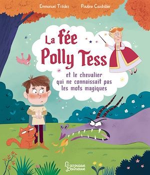 Couverture ebook de La fée Polly Tess et le chevalier qui ne connaissait pas les mots magiques, de Emmanuel Trédez