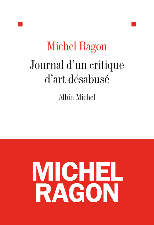 ebook cover of Le Journal d'un critique d'art désabusé, by Michel Ragon