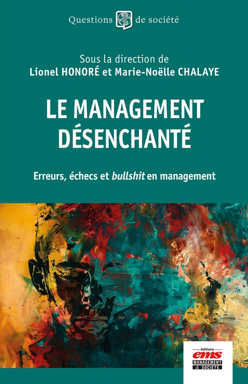 ebook cover of Le management désenchanté, by Marie-Noëlle Chalaye, Collectif, Lionel Honoré