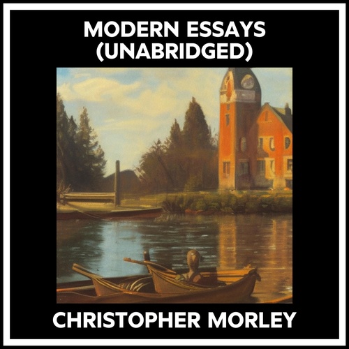 audiobook cover of Modern Essays (Unabridged), by Christopher Morley