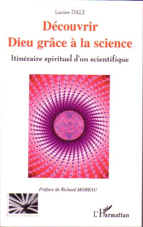 Couverture ebook de Découvrir Dieu grâce à la science, de Lucien Daly