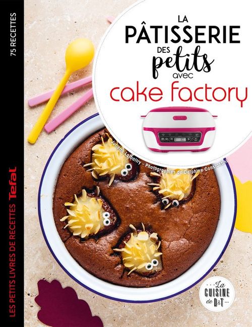Couverture ebook de La pâtisserie des petits avec cake factory, de Juliette Lalbaltry