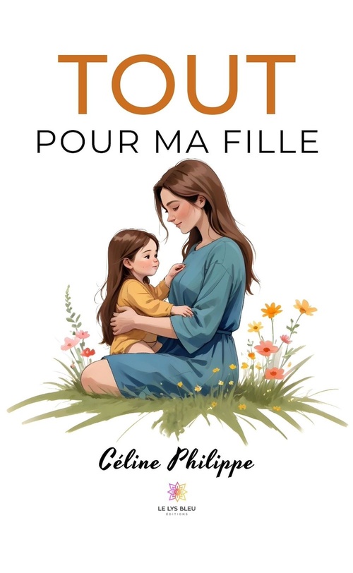 Couverture ebook de Tout pour ma fille, de Céline Philippe