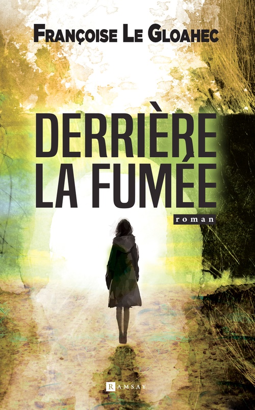 Couverture ebook de Derrière la fumée, de Françoise Le Gloahec