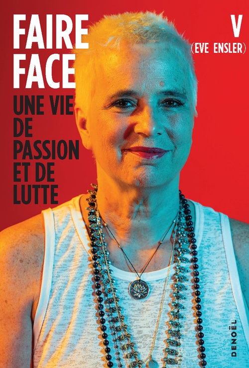 Couverture ebook de Faire face. Une vie de passion et de lutte, de V (Eve Ensler)