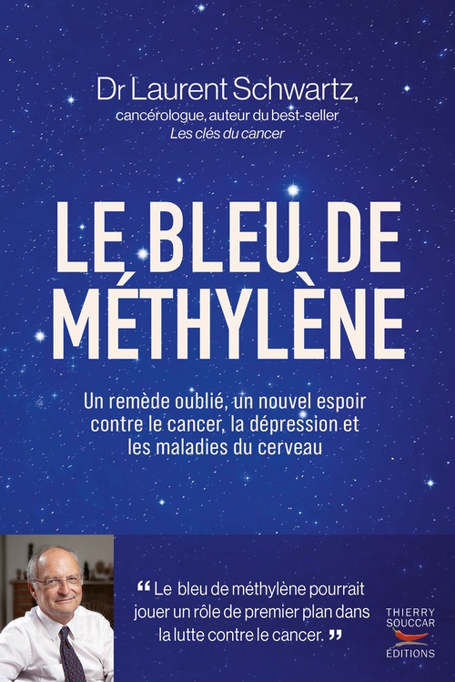 ebook cover of Le bleu de méthylène : Un remède oublié, un nouvel espoir contre le cancer, la dépression et les maladies du cerveau, by Laurent Schwartz