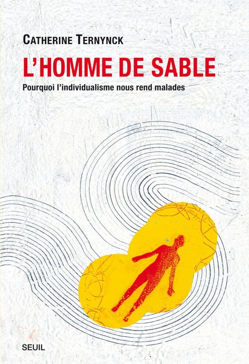 ebook cover of L'Homme de sable. Pourquoi l'individualisme nous rend malades, by Catherine Ternynck
