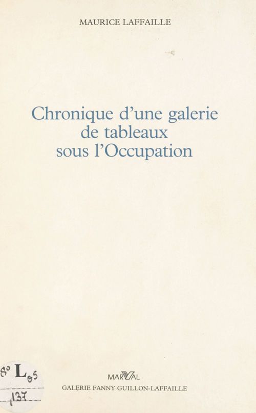ebook cover of Chronique d'une galerie de tableaux sous l'Occupation, by Lafaille M.