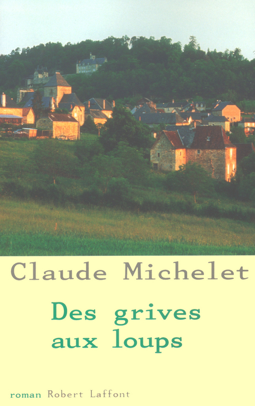 ebook cover of Des grives aux loups - tome 1 - NE, by Claude Michelet