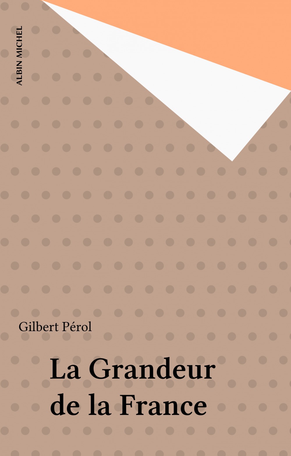 Couverture ebook de La Grandeur de la France, de Perol Gilbert
