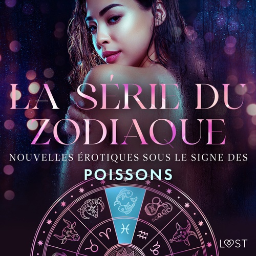 Couverture audiobook de La série du zodiaque : nouvelles érotiques sous le signe des Poissons, de Chrystelle Leroy, Erika Svensson, Julie Jones, Nicole Lov
