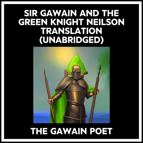 audiobook cover of Sir Gawain And The Green Knight Neilson Translation (Unabridged), by The Gawain Poet