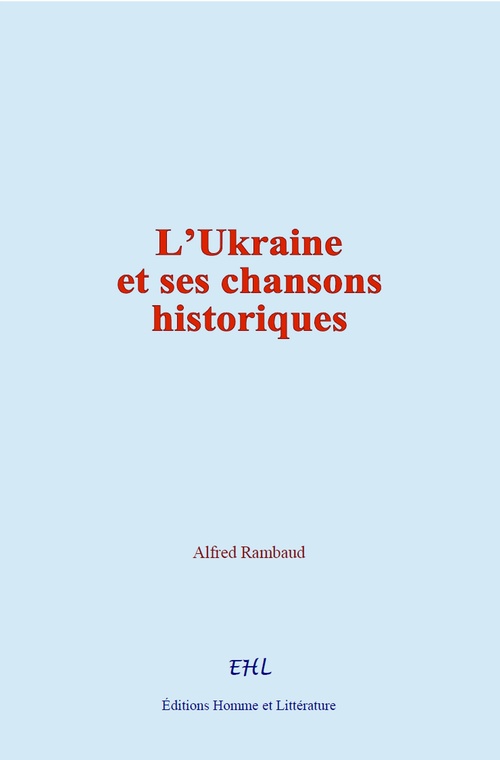 Couverture ebook de L´Ukraine et ses chansons historiques, de Alfred Rambaud