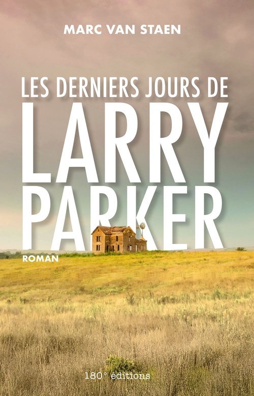 Couverture ebook de Les derniers jours de Larry Parker, de Marc Van Staen