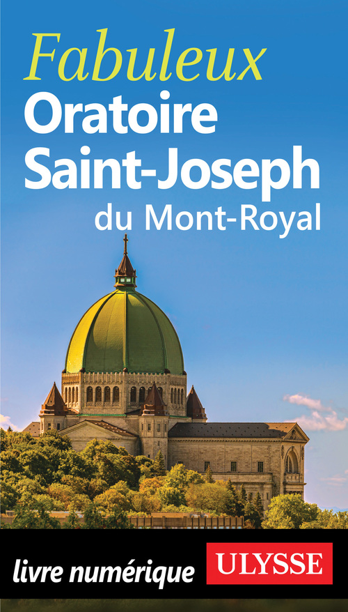 Couverture ebook de Fabuleux Oratoire Saint-Joseph du Mont-Royal, de Chantal Turbide