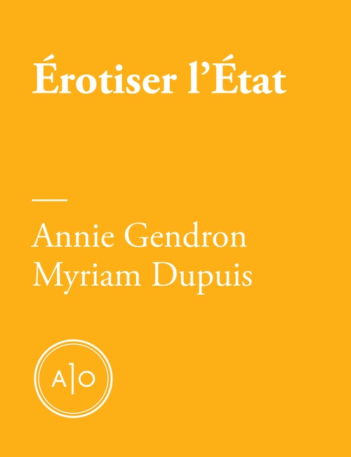 ebook cover of Érotiser l´État, by Myriam Dupuis, Annie Gendron