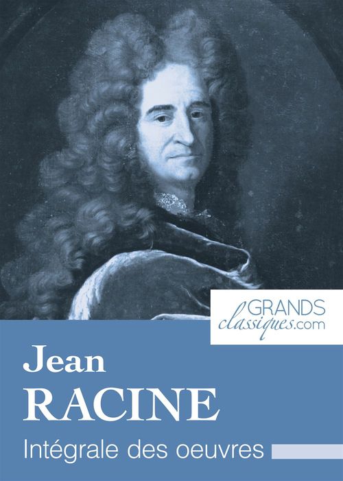 ebook cover of Jean Racine, by Grandsclassiques.Com, Jean Racine