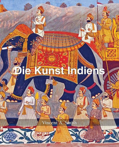 ebook cover of Die Kunst Indiens, by Vincent Arthur Smith