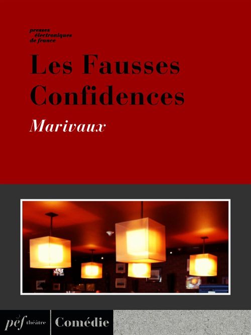 ebook cover of Les Fausses Confidences, by Pierre de Marivaux