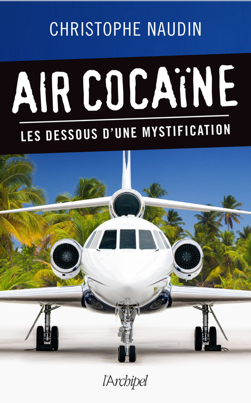 ebook cover of Air cocaïne - Les dessous d'une mystification, by Christophe Naudin